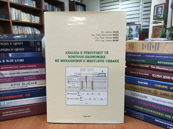 ANALIZA E PËRFITIMIT TË KOSTOVE NË MENAXHIMIN E MBETJEVE URBANE  - Libër nga Prof. Ing. Sazan Guri 